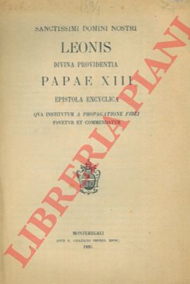 Leone XIII - - Epistola Encyclica qua institutum a propagatione fidei ...