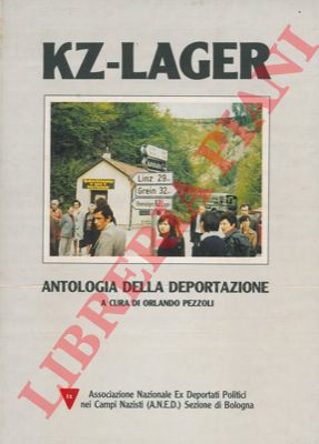 (PEZZOLI Orlando) - - KZ-Lager. Antologia della deportazione.