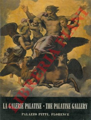 FRANCINI CIARANFI Anna Maria - - La Galerie Palatine. The Palatine Gallery. Palazzo Pitti, Florence.