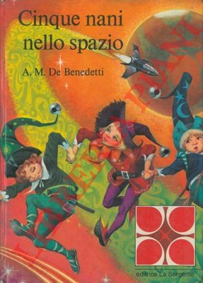 DE BENEDETTI Anna Maria - - Cinque nani nello spazio.
