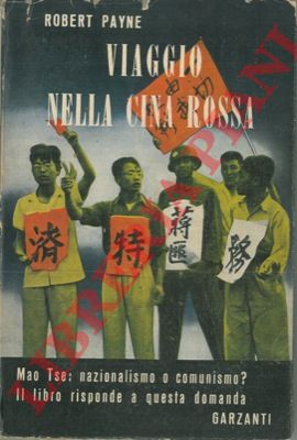 PAYNE Robert - - Viaggio nella Cina rossa.