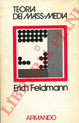 FELDMANN Erich - - Teoria dei mass-media.