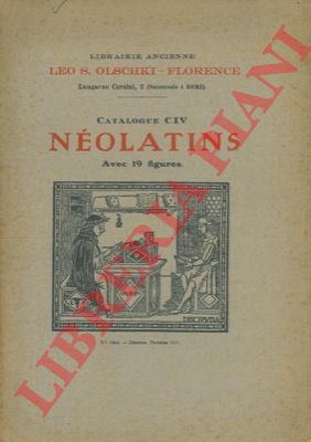 Librairie Ancienne Leo S. Olschki - - Neolatins. Catalogue CIV.
