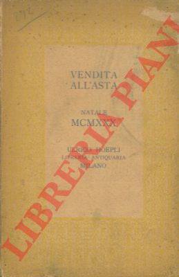 Libreria Antiquaria Ulrico Hoepli - - Libri d'arte - di coltura, edizioni d'amatore, legature di lusso. Vendita di Natale. 15 decembre 1930.