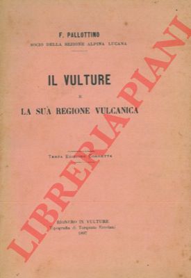 PALLOTTINO F. - - Il Vulture e la sua regione vulcanica.