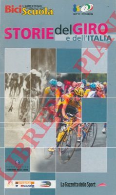 - - Storie del Giro e dell'Italia.