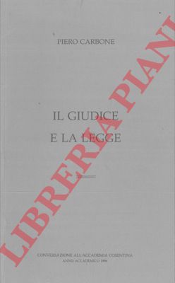 CARBONE Piero - - Il giudice e la legge.