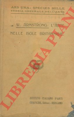 ARMSTRONG Walter - - L'arte nelle isole britanniche.