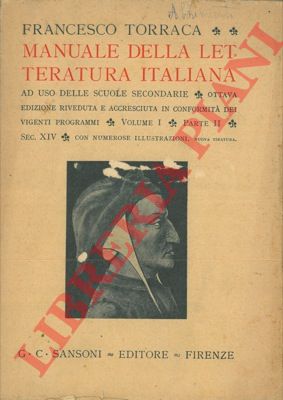 TORRACA Francesco - - Manuale della letteratura italiana. Vol. 1 Parte II - Vol. 2 - Vol. 3 Parte II.