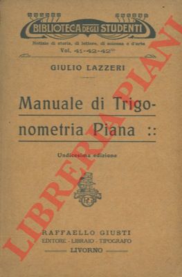 LAZZERI Giulio - - Manuale di trigonometria piana.