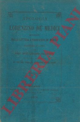 DE MEDICI Lorenzino - - Apologia. Preceduta dalla lettera a Francesco De' Medici. Traduzione in latino di Giovanni Pellegrini.