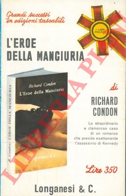 CONDON Richard - - L'eroe della Manciuria.