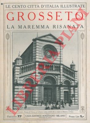 - - Grosseto. La Maremma risanata.