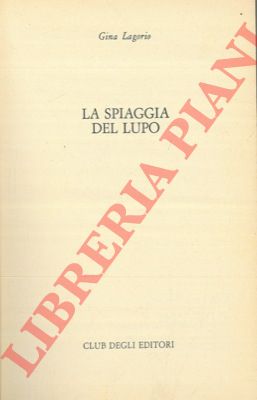 LAGORIO Gina - - La spiaggia del lupo.
