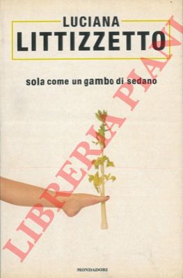 LITTIZZETTO Luciana - - Sola come un gambo di sedano.