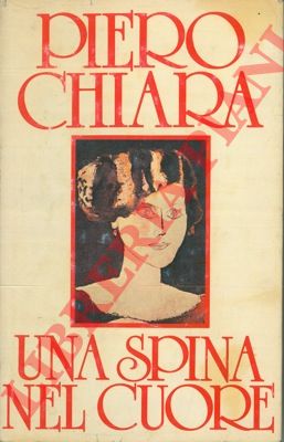 CHIARA Piero - - Una spina nel cuore.