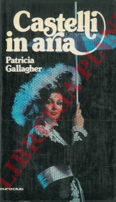 GALLAGHER Patricia - - Castelli in aria.