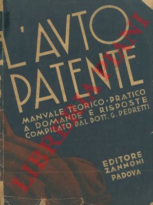 PEDRETTI G. - - L'auto patente. Manuale teorico-pratico a domande e risposte.