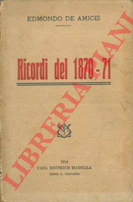DE AMICIS Edmondo - - Ricordi del 1870-71.