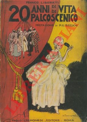 LIBERATI Franco - - 20 anni di vita di palcoscenico.