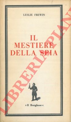 FREWIN Leslie - - Il mestiere della spia.