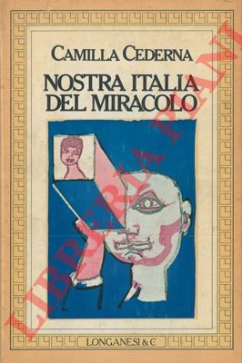 CEDERNA Camilla - - Nostra Italia del miracolo.