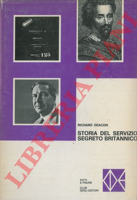 DEACON Richard - - Storia del servizio segreto britannico.