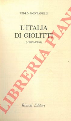 MONTANELLI Indro - GERVASO Roberto - - L'Italia di Giolitti (1900-1920).