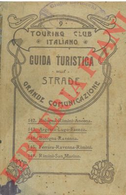 TCI - - Guida turistica delle strade di grande comunicazione. (Bologna-Rimini-Ancona; Argenta-Lugo-Faenza; Bologna-Ravenna; Ferrara-Ravenna-Rimini; Rimini-San Marino)