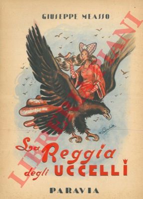 MEASSO Giuseppe - - La reggia degli uccelli.