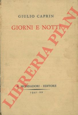 CAPRIN Giulio - - Giorni e notti. (Pagine di taccuino).
