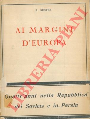 SUSTER Roberto - - Ai margini d'Europa.