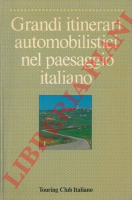 - - Grandi itinerari automobilistici nel paesaggio italiano.