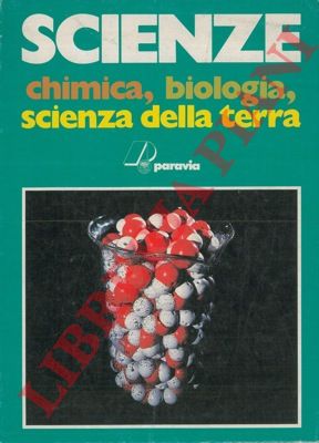 PARAVIA - - Chimica biologia scienza della terra. Catalogo generale.