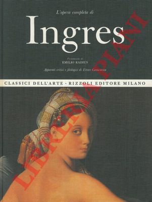 CAMESASCA Ettore - - L'opera completa di Ingres.