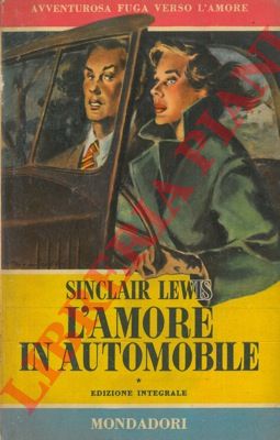 LEWIS Sinclair - - L'amore in automobile.