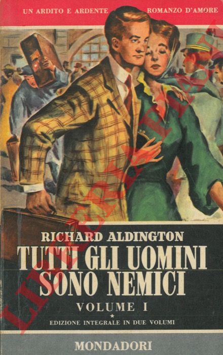 ALDINGTON Richard - - Tutti gli uomini sono nemici.