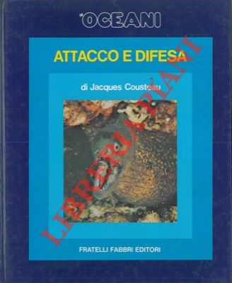 COUSTEAU Jacques - - Gli oceani. Attacco e difesa.
