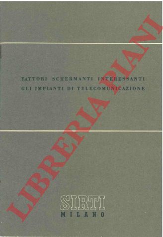 SCHIANNINI G. - RONZANI P. - - Fattori schermanti interessanti gli impianti di telecomunicazione.