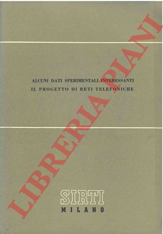 SCHIANNINI G. - BERTOSSA S. - - Alcuni dati sperimentali interessanti il progetto di reti telefoniche.