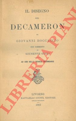 BOCCACCIO Giovanni - - Il disegno del Decameron. Con commento di G. Gigli.