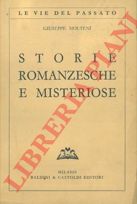 MOLTENI Giuseppe - - Storie romanzesche e misteriose.