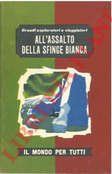 PUGLIARO M. - - All'assalto della Sfinge Bianca.