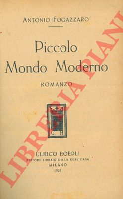 FOGAZZARO Antonio - - Piccolo mondo moderno.