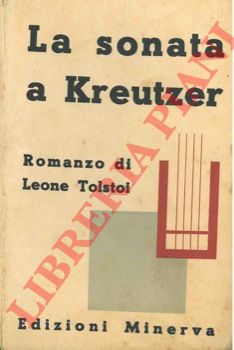 TOLSTOI Leone - - La sonata a Kreutzer.