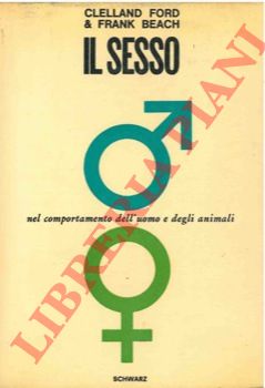 FORD Clelland - BEACH Frank - - Il sesso nel comportamento dell'uomo e degli animali.