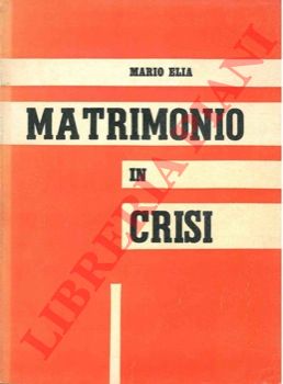 ELIA Mario - - Matrimonio in crisi.