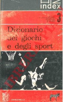 - - Dizionario dei giochi e degli sport.