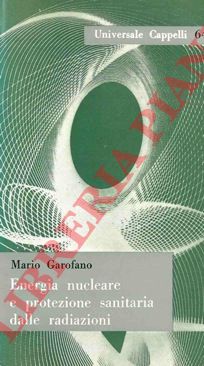 GAROFANO Mario - - Energia nucleare e protezione sanitaria delle radiazioni.