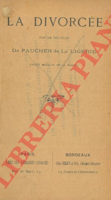 de FAUCHER de la LIGIERE - - La divorce.